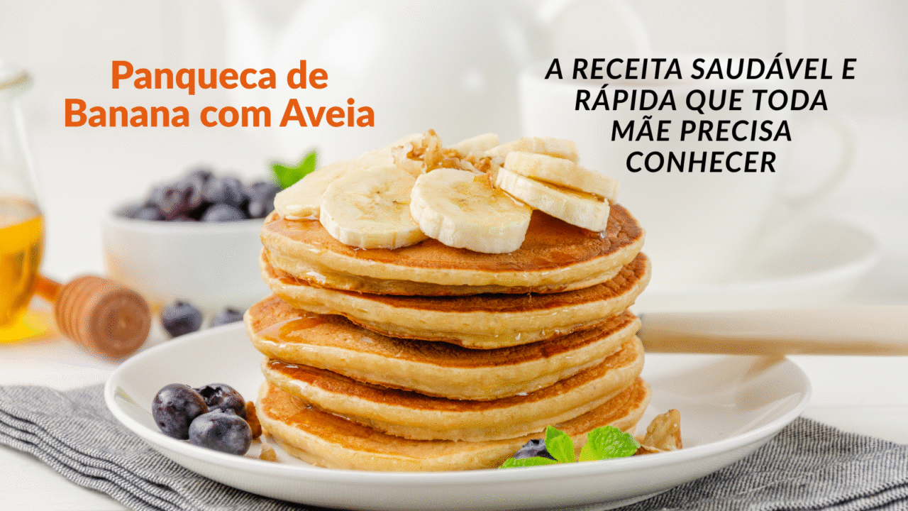 Panqueca de Banana com Aveia: A Receita Saudável e Rápida Que Toda Mãe Precisa Conhecer