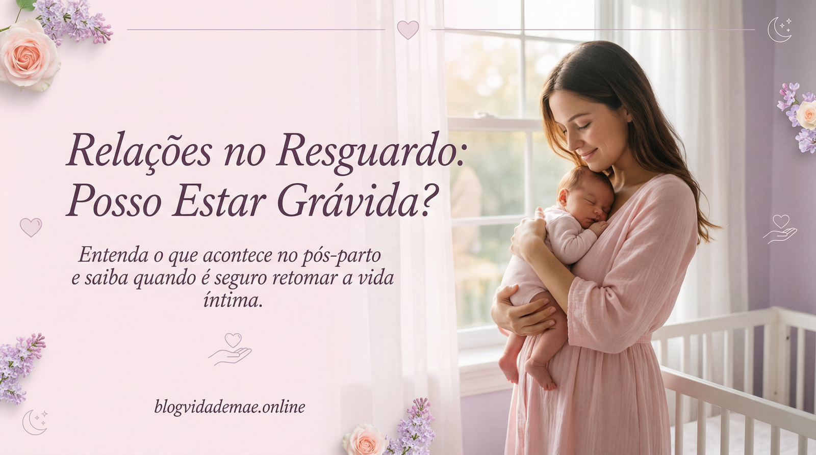 Relações no Resguardo: É Possível Engravidar ? Guia Completo e Seguro